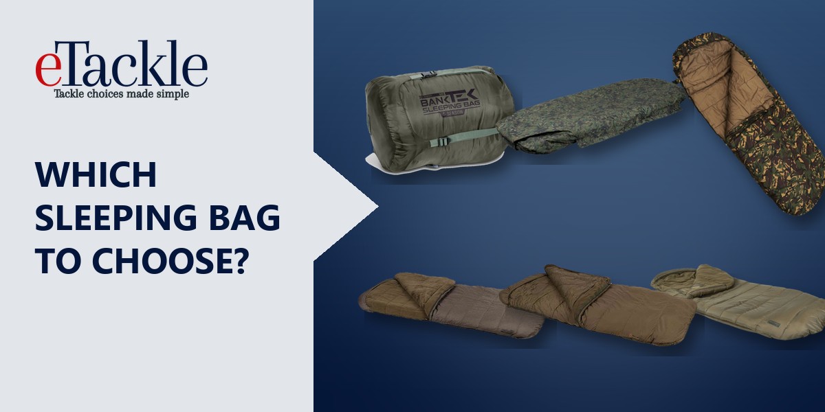 Carp fishing sleeping bags from Fox, Trakker, Gardner and Sonik