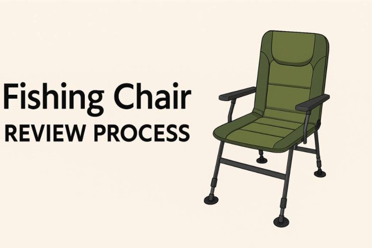 Fishing Chair Review Process Featured Image
